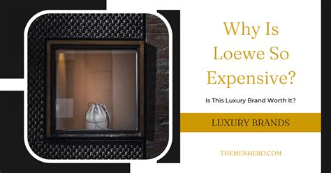 why is loewe so expensive.